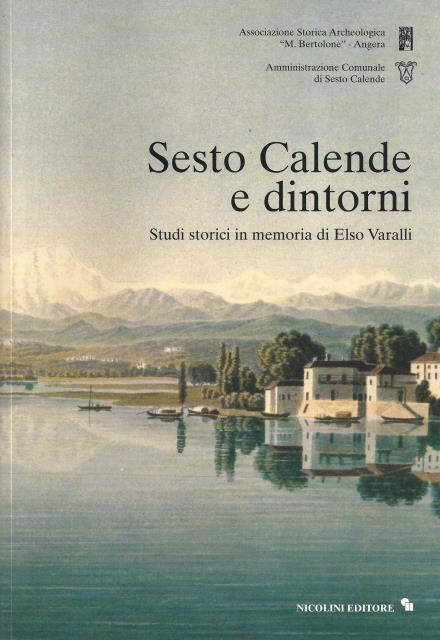 Sesto Calende e dintorni. Studi storici in memoria di Elso Varalli,1998