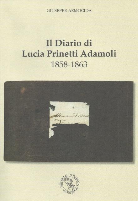 Giuseppe Armocida, Il Diario di Lucia Prinetti Adamoli 1858-1863, 2009