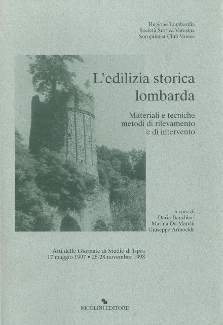 L'edilizia storica lombarda.  Materiali e tecniche, metodi di rilevamento e di intervento