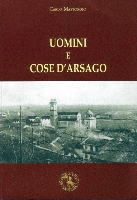 Carlo Mastorgio, Uomini e cose d'Arsago, 2007