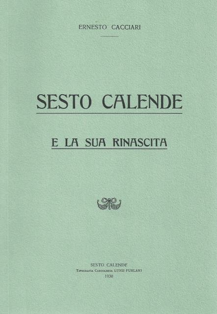 Ernesto Cacciari, Sesto Calende e la sua rinascita, 2012