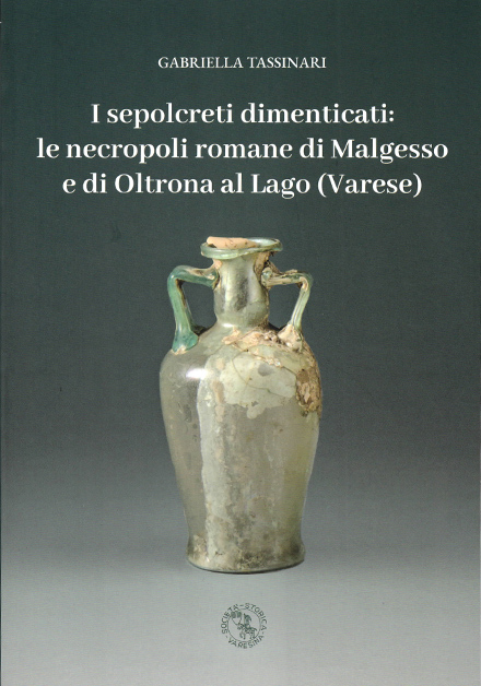 N. 18 – I sepolcreti dimenticati: le necropoli romane di Malgesso e di Oltrona al Lago (Varese)